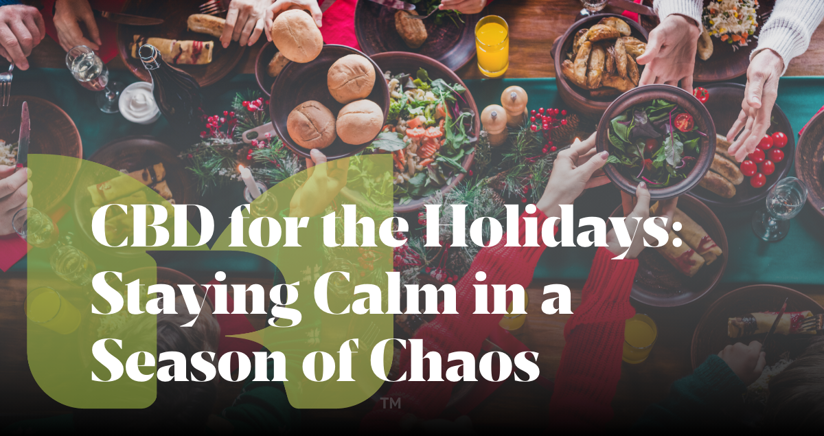 CBD for the Holidays: Staying Calm in a Season of Chaos