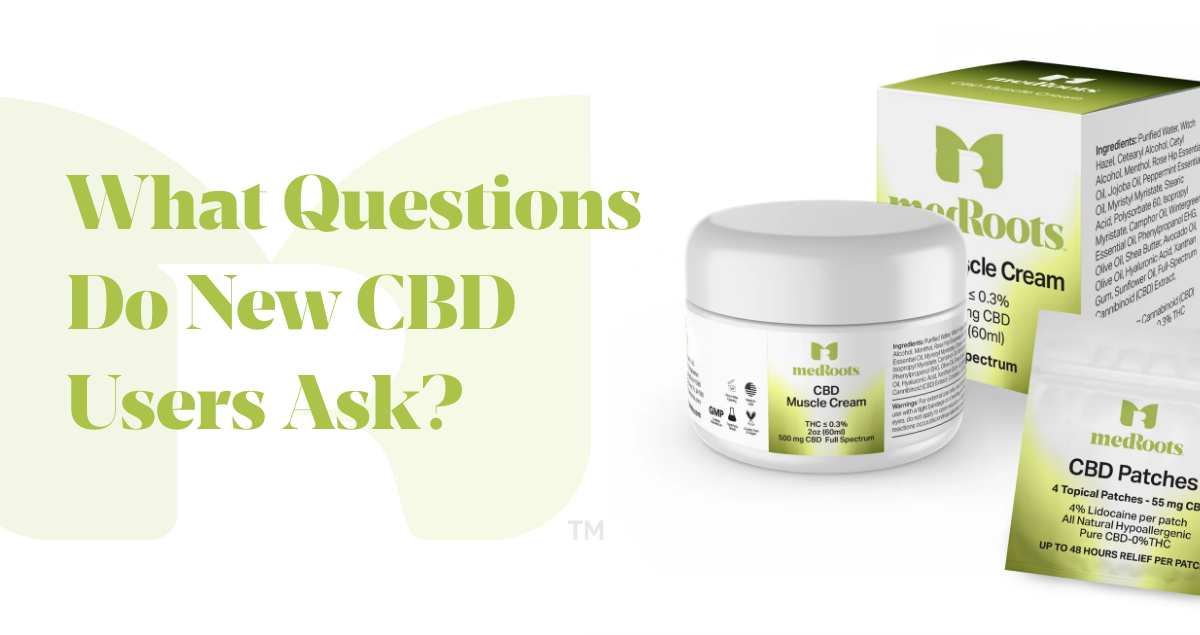 What Questions Do New CBD Users Ask? We’ve Got Answers