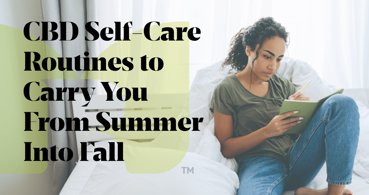 CBD Self-Care Routines to Carry You From Summer Into Fall