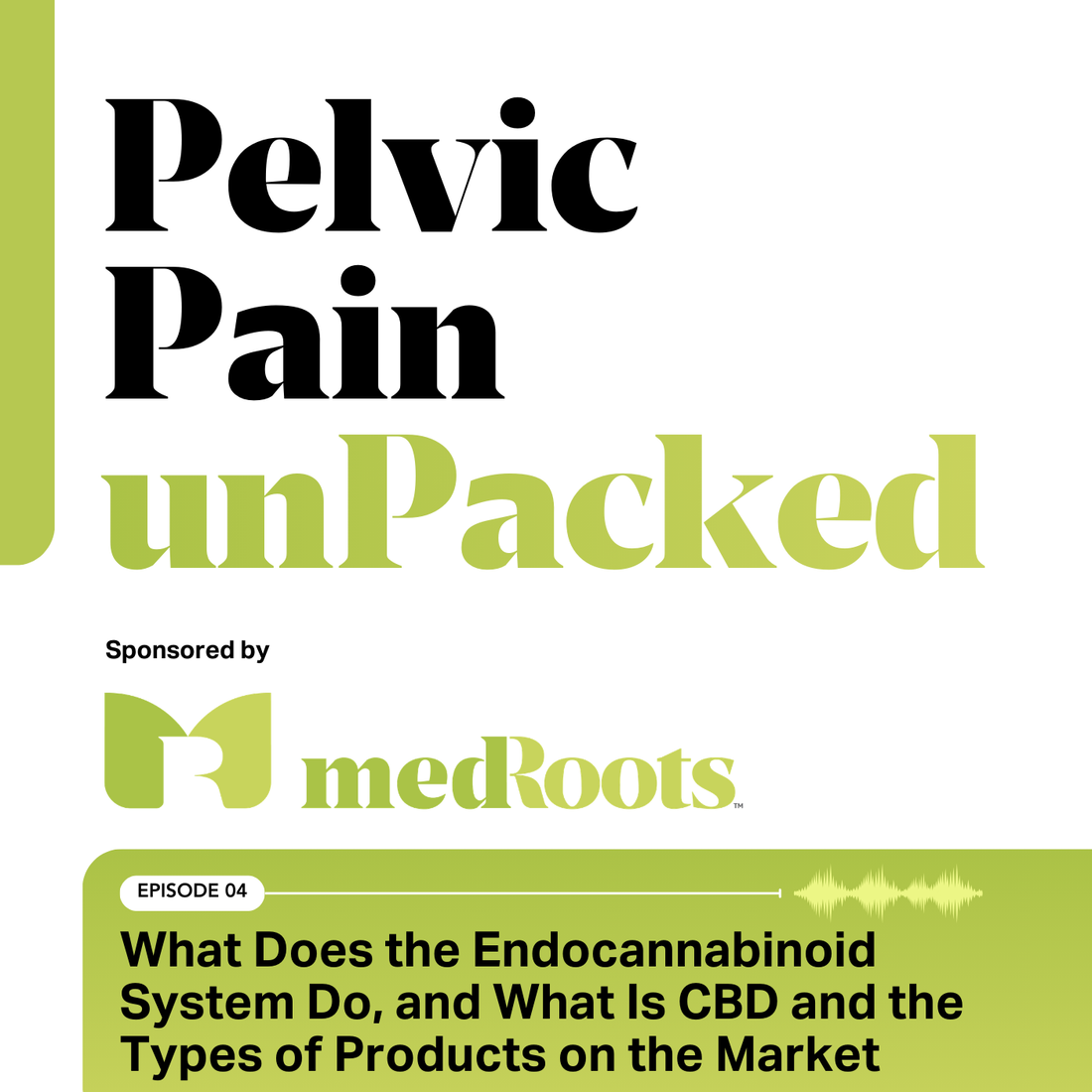 004: What Does the Endocannabinoid System Do, and What Is CBD and the Types of Products on the Market